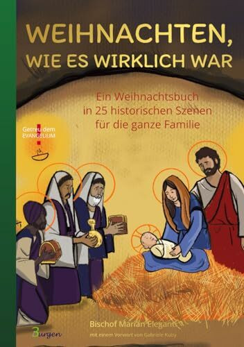 Weihnachten, wie es wirklich war: Ein Weihnachtsbuch in 25 historischen Szenen für die ganze Familie