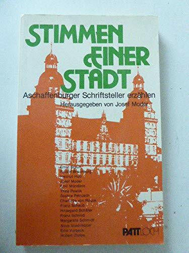 Stimmen einer Stadt.. Aschaffenburger Schriftsteller erzählen.