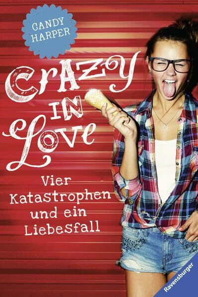 Crazy in Love: Vier Katastrophen und ein Liebesfall: Vier Katastophen und ein Liebesfall (Ravensburger Taschenbücher)