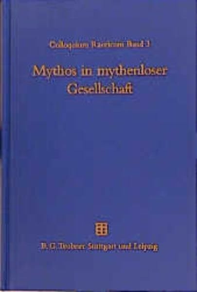 Colloquium Rauricum Band 3 Mythos in mythenloser Gesellschaft: Das Paradigma Roms
