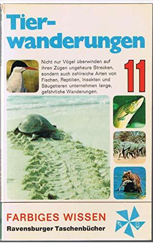 Tierwanderungen. Zu Lande, zu Wasser und in der Luft