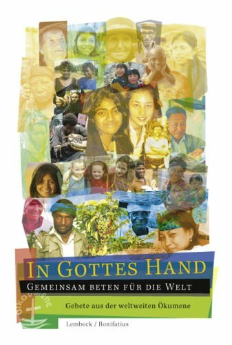 In Gottes Hand - Gemeinsam beten für die Welt: Gebete aus der weltweiten Ökumene