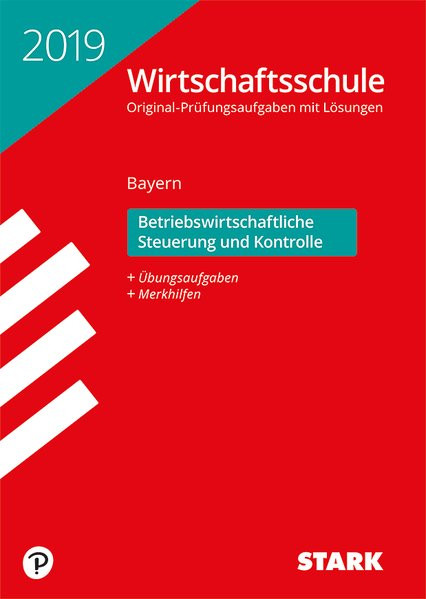 STARK Original-Prüfungen Wirtschaftsschule 2019 - Betriebswirtschaftliche Steuerung und Kontrolle -
