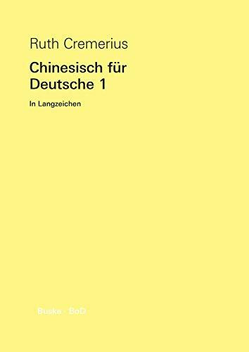 Chinesisch für Deutsche 1: In Langzeichen