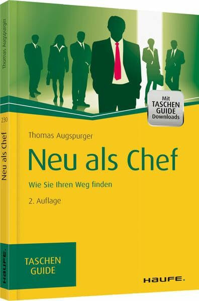 Neu als Chef: Wie Sie Ihren Weg finden (Haufe TaschenGuide)