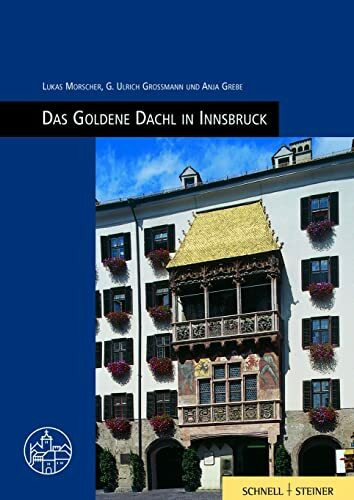 Schnell & Steiner Innsbruck, Goldenes Dachl, Burgenführer Bd. 18 (Burgen, Schlösser Und Wehrbauten In Mitteleuro...