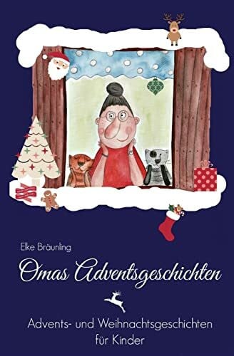 Omas Adventsgeschichten: Advents- und Weihnachtsgeschichten für Kinder