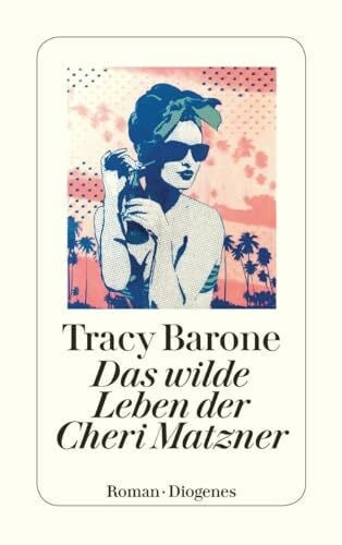 Das wilde Leben der Cheri Matzner: Roman (detebe)