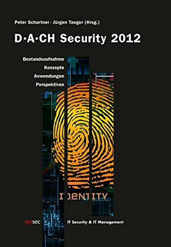 DACH Security 2012: Bestandsaufnahme - Konzepte - Anwendungen - Perspektiven