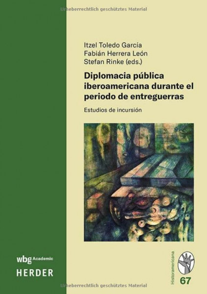 Diplomacia pública iberoamericana durante el periodo de entreguerras: Estudios de incursión