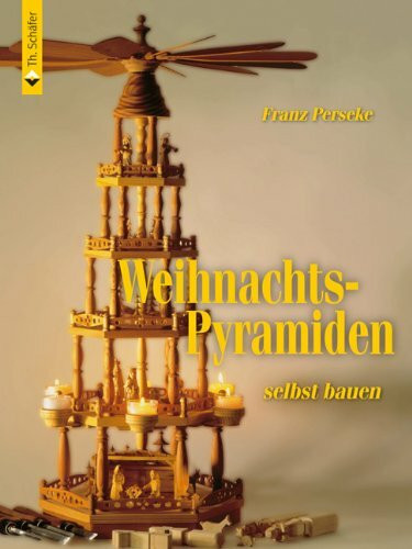 Weihnachtspyramiden selbst bauen (HolzWerken)
