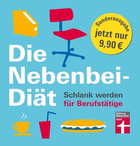 Die Nebenbei-Diät. Schlank werden für Berufstätige. Sonderausgabe