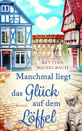 Manchmal liegt das Glück auf dem Löffel: Ein mitreißender Liebesroman im Herzen des Odenwalds