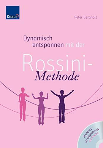 Dynamisch entspannen mit der Rossini-Methode