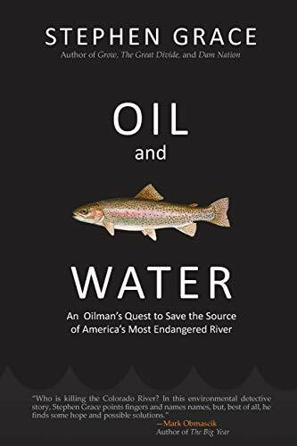 Ucra Oil And Water, An Oilman's Quest To Save The Source Of America's Most Endangered River