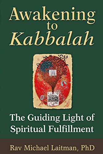 CreateSpace Independent Publishing Platform Awakening To Kabbalah, The Guiding Light Of Spiritual Fulfillment (The Kabbalah Experience)