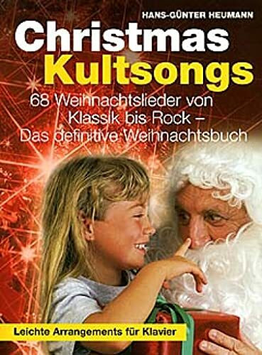 Christmas Kultsongs - 68 Weihnachtslieder von Klassik bis Rock - Das definitive Weihnachtsbuch