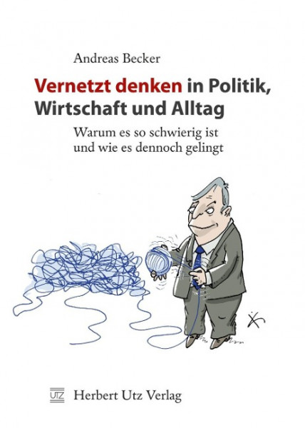 Vernetzt denken in Politik, Wirtschaft und Alltag