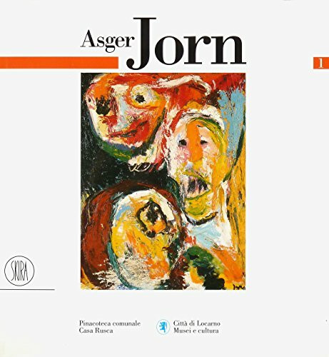 Asger Jorn. Antologica. Ediz. trilingue (Arte moderna. Cataloghi)