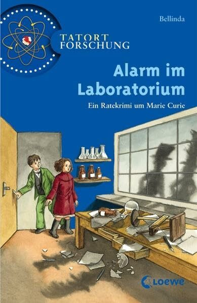 Alarm im Laboratorium: Ein Ratekrimi um Marie Curie (Tatort Forschung)