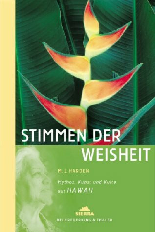 Die Stimmen der Weisen. Mythos, Kunst und Kulte auf Hawaii