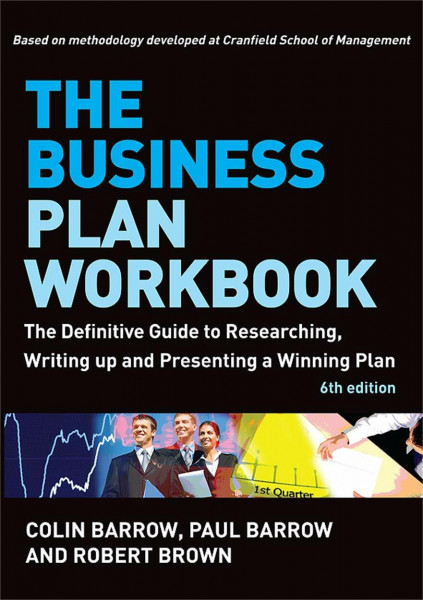 The Business Plan Workbook: The Definitive Guide to Researching, Writing Up and Presenting a Winning Plan