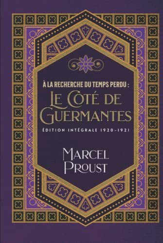 À la recherche du temps perdu : Le Côté de Guermantes Édition intégrale 1920-1921: Classic collector