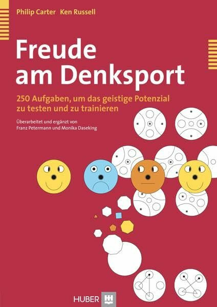 Freude am Denksport: 250 Aufgaben, um das geistige Potenzial zu testen und zu trainieren