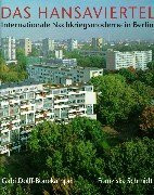 Das Hansaviertel: Internationale Nachkriegsmoderne in Berlin