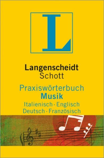 Langenscheidt Praxiswörterbuch Musik, Italienisch-Englisch-Deutsch-Französisch