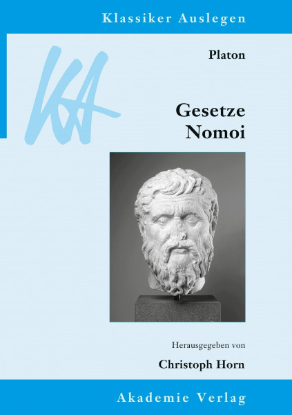 Platon: Gesetze/Nomoi (Klassiker Auslegen, 55, Band 55)