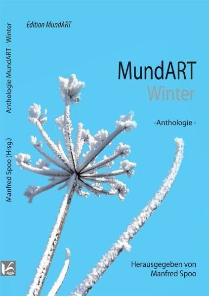 MundART Winter: - Anthologie - Herausgegeben von Manfred Spoo