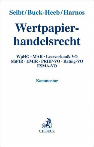 Wertpapierhandelsrecht: WpHG, MAR, Leerverkaufs-VO, MiFIR, EMIR, PRIIP-VO, Rating-VO, ESMA-VO