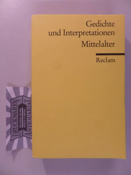 Gedichte und Interpretationen: Mittelalter: Mittelelter (Reclams Universal-Bibliothek)