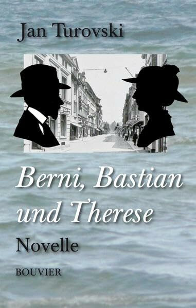 Berni, Bastian und Therese: Novelle