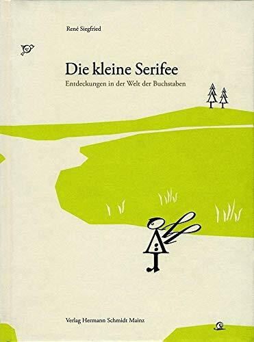 Die kleine Serifee. Entdeckungen in der Welt der Buchstaben