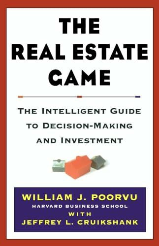 The Real Estate Game: The Intelligent Guide To Decisionmaking And Investment