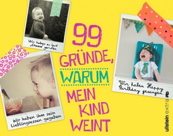 99 Gründe, warum mein Kind weint