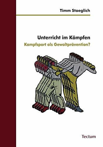 Unterricht im Kämpfen: Kampfsport als Gewaltprävention?