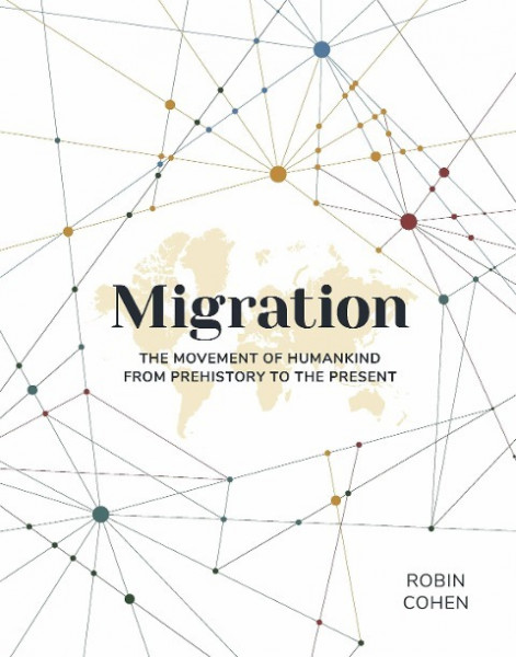 Migration: The Movement of Humankind from Prehistory to the Present