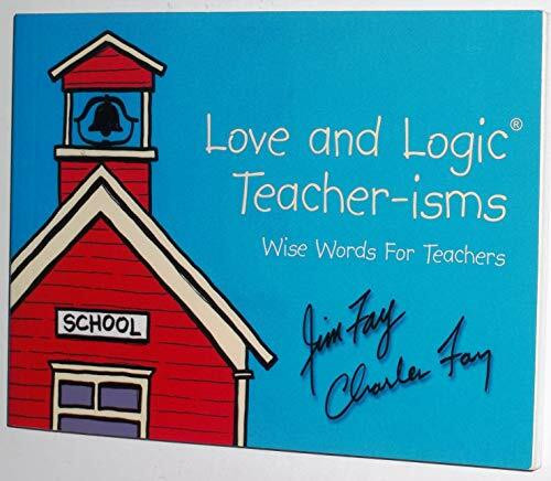 Love and Logic Teacher-isms: Wise Words for Teachers