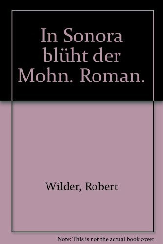 In Sonora blüht der Mohn (Knaur Taschenbücher. Romane, Erzählungen)