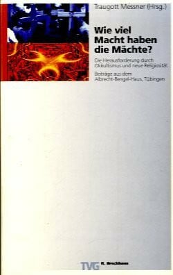 Wie viel Macht haben die Mächte?: Die Herausforderung durch Okkultismus und neue Religiosität (TVG Orientierung)