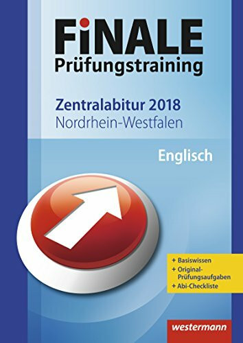 FiNALE Prüfungstraining / FiNALE Prüfungstraining Zentralabitur Nordrhein-Westfalen: Zentralabitur Nordrhein-Westfalen / Englisch 2018