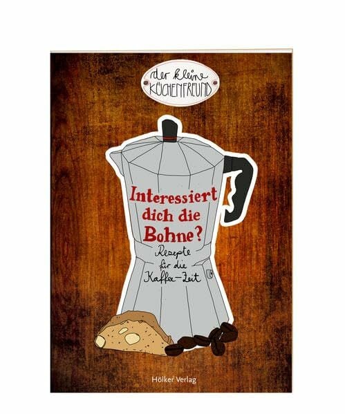Interessiert dich die Bohne?: Rezepte für die Kaffee-Zeit (Der kleine Küchenfreund)