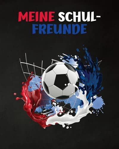 Meine Schulfreunde: Fussball Freundebuch für die Schule. Geschenk für Grundschulkinder. Ab 6 Jahren