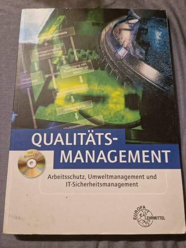 Qualitätsmanagement: Arbeitsschutz, Umweltmanagement und IT-Sicherheitsmanagement