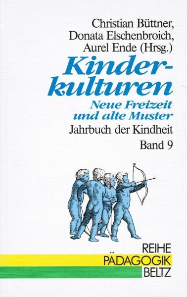 Jahrbuch der Kindheit / Kinderleben in Geschichte und Gegenwart: Jahrbuch der Kindheit / Kinderkulturen: Kinderleben in Geschichte und Gegenwart / Neue Freizeit und alte Muster