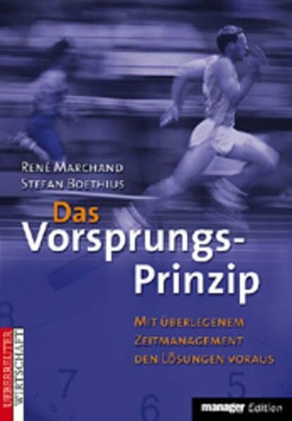 Das Vorsprungs-Prinzip: Mit überlegenem Zeitmanagement den Lösungen voraus