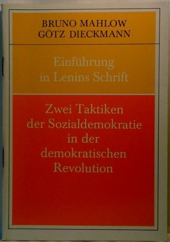 Einführung in Lenins Schrift Zwei Taktiken der Sozialdemokratie in der demokratischen Revolution